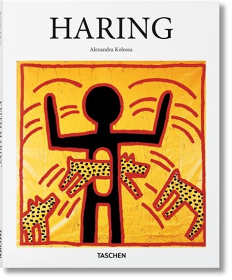Keith Haring : 1958-1990 : une vie pour l'art - ALEXANDRA KOLOSSA