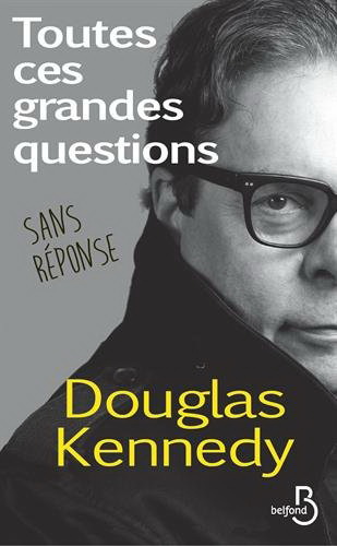 Toutes ces grandes questions (sans réponse) - DOUGLAS KENNEDY