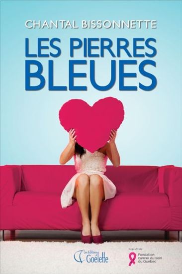 Les Pierres bleues - CHANTAL BISSONNETTE