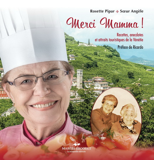 Merci mamma ! : recettes, anecdotes et attraits touristiques de la Vénétie - SOEUR ANGÈLE