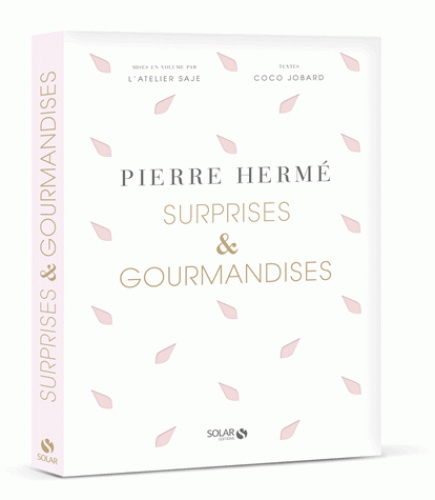 Surprises et gourmandises - PIERRE HERMÉ