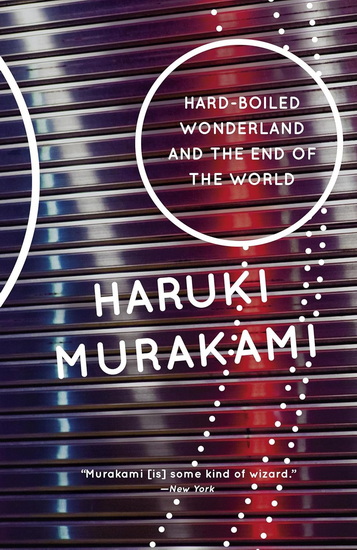 Hard-Boiled Wonderland and the End of the World - HARUKI MURAKAMI