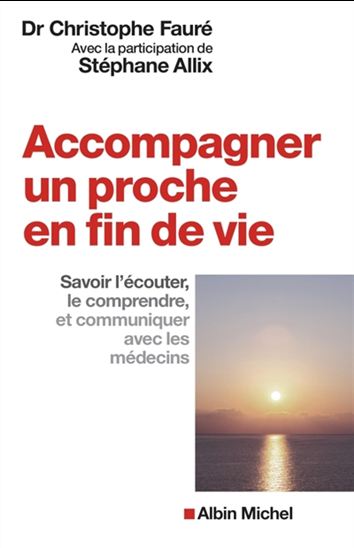 Accompagner un proche en fin de vie - CHRISTOPHE FAURÉ