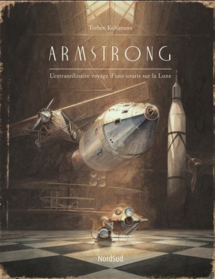 Armstrong : l&#39;extraordinaire voyage d&#39;une souris sur la Lune - TORBEN KUHLMANN
