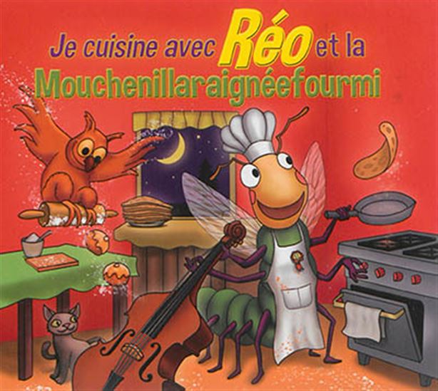 Je cuisine avec Réo et la Mouchenillaraignéefourmi + CD - THIERRY RÉOCREUX & AL