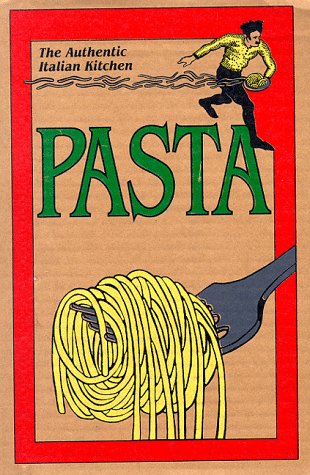 The Authentic italian kitchen: pasta - COLLECTIF