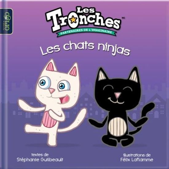 Stephanie Guibault Felix Laflamme Les Chats Ninjas Albums Illustres Livres Renaud Bray Com Livres Cadeaux Jeux