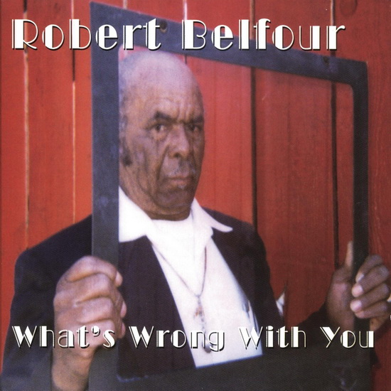 What&#39;s Wrong With You (Vinyl) - BELFOUR ROBERT