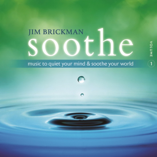 Soothe 1: Music to Quiet Your Mind & Soothe Your World - BRICKMAN JIM