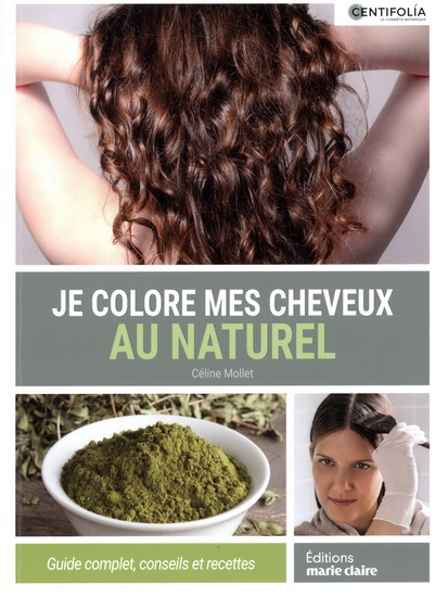 Coloration cheveux au naturel : pas à pas et conseils pratiques - COLLECTIF