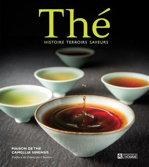Thé : histoires, terroirs, saveurs - CAMELLIA SINENSIS
