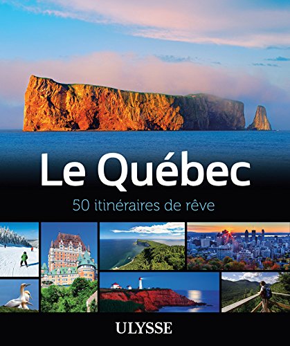 Le Québec : 50 itinéraires de rêve - COLLECTIF