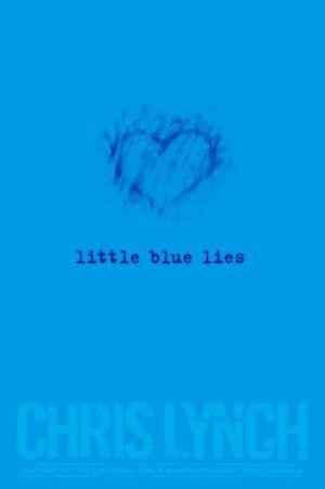Little blue lies - CHRIS LYNCH