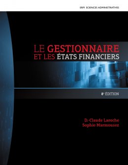 Le Gestionnaire et les états financiers 8e éd. - D-CLAUDE LAROCHE & AL