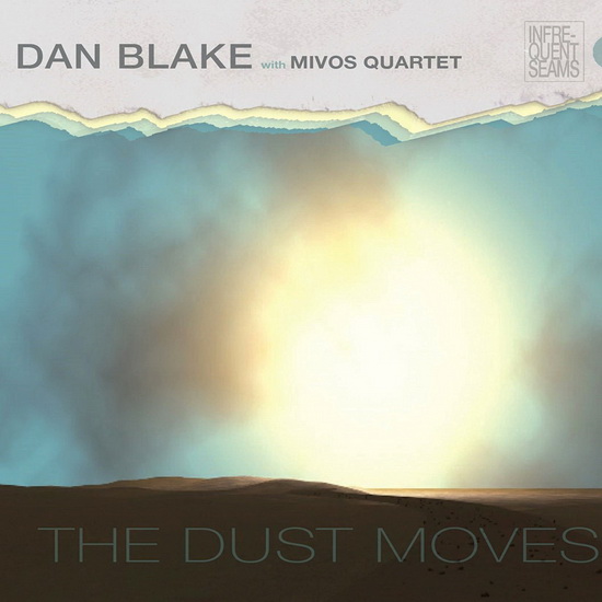 The Dust Moves - BLAKE DAN & MIVOS QUARTET