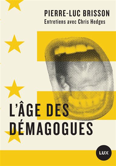 L&#39;Âge des démagogues : entretiens avec Chris Hedges - PIERRE-LUC BRISSON - CHRIS HEDGES