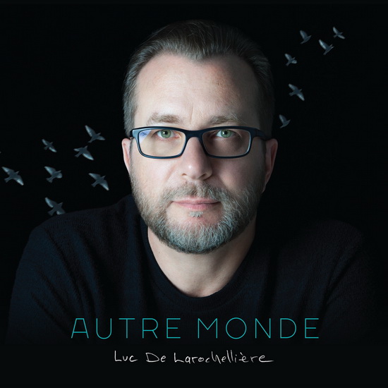 Autre Monde - DE LAROCHELLIERE LUC