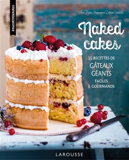 Naked cakes : 35 recettes de gâteaux géants faciles & gourmands - ANNE LOISEAU