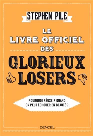 Le Livre officiel des glorieux losers - STEPHEN PILE