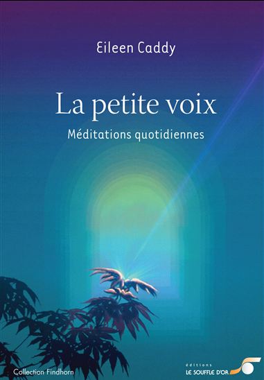 La petite voix : Méditations quotidiennes - EILEEN CADDY