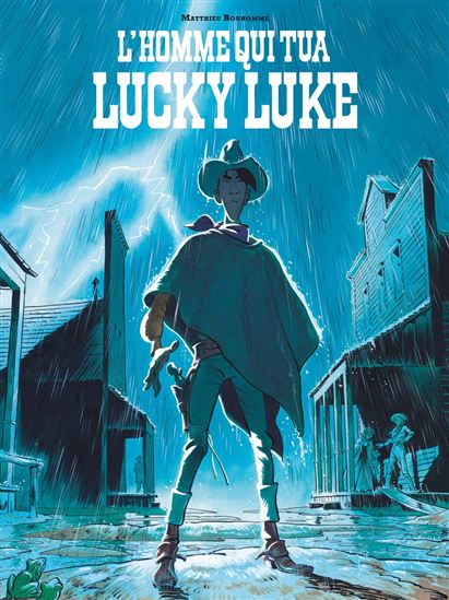 L&#39;Homme qui tua Lucky Luke - MATTHIEU BONHOMME