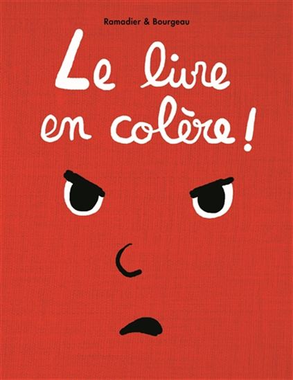 Le Livre en colère ! - CÉDRIC RAMADIER - VINCENT BOURGEAU