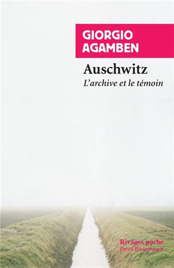 Auschwitz : l&#39;archive et le témoin T.03 N. éd. - GIORGIO AGAMBEN