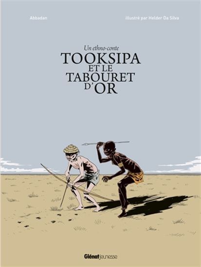 Tooksipa et le tabouret d&#39;or - JEAN-MARIE HOSATTE - HELDER DA SILVA