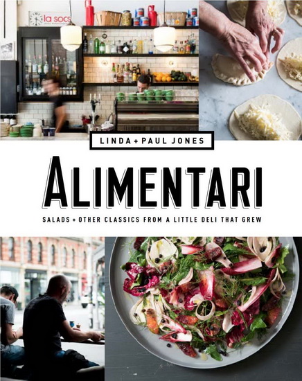 Alimentari: Salads + other classics from a little deli that grew - LINDA MALCOLM - PAUL JONES