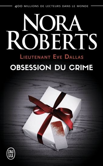 Lieutenant Eve Dallas T.40 Obsession du crime - NORA ROBERTS