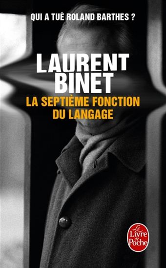 La Septième fonction du langage - LAURENT BINET