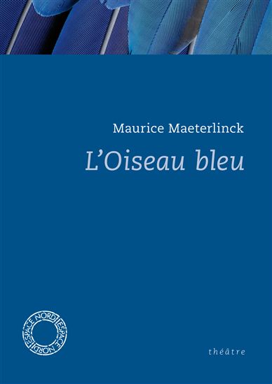MAURICE MAETERLINCK - L'Oiseau bleu N. éd. - Poésie - Théatre