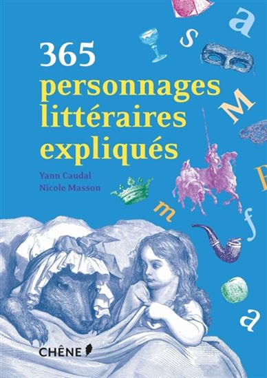 365 personnages de la littérature expliqués - YANN CAUDAL - NICOLE MASSON