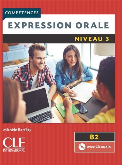 Expression orale : niveau 3, B2 + CD - MICHÈLE BARFÉTY