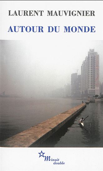 Autour du monde - LAURENT MAUVIGNIER