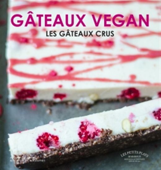 Gâteaux vegan : recettes végétales crues - AUDREY FITZJOHN