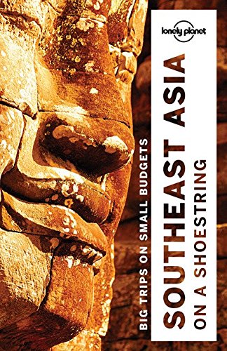 Southeast Asia on a shoestring 18th ed. - LONELY PLANET