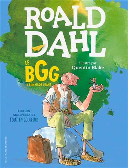 Le BGG : le bon gros géant éd. anniversaire - ROALD DAHL - QUENTIN BLAKE