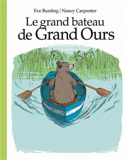 Le Grand bateau de Grand Ours - EVE BUNTING - NANCY CARPENTER