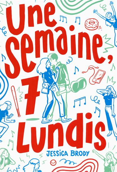 Une semaine, 7 lundis - JESSICA BRODY