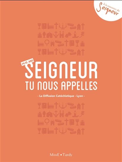 Seigneur, tu nous appelles, 14-15 ans : carnet du jeune - COLLECTIF