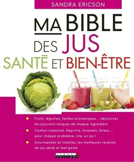Ma bible des jus santé et bien-être - SANDRA ERICSON