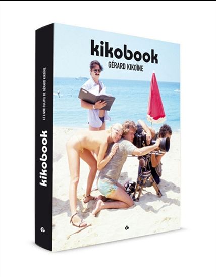 Kikobook : le livre cul(te) de Gérard Kikoïne - GÉRARD KIKOÏNE