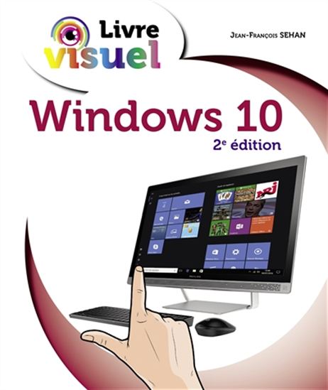 Windows 10 2e éd. - JEAN-FRANÇOIS SEHAN