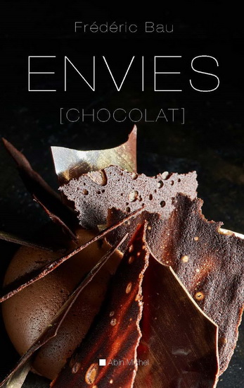 Envies : chocolat - FRÉDÉRIC BAU
