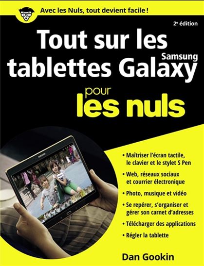 Tout sur les tablettes Samsung Galaxy pour les nuls 2e éd. - DAN GOOKIN