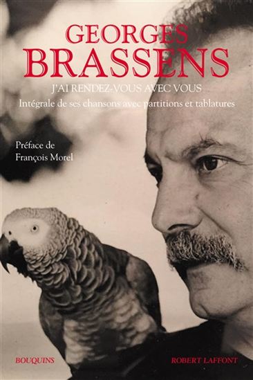 J'ai rendez-vous avec vous : intégrale de ses chansons avec partitions et tablatures - GEORGES BRASSENS