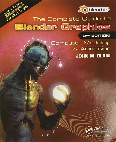 Complete Guide to Blender Graphics: Computer Modeling & Animation 3rd ed. - JOHN M BLAIN