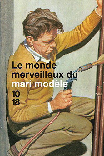 Le Monde merveilleux du mari modèle - JASON HAZELEY - JOEL MORRIS