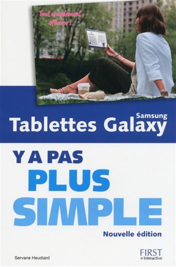 Tablettes Samsung Galaxy : y a pas plus simple 2e éd. - SERVANE HEUDIARD
